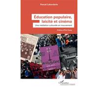 Éducation populaire, laïcité et cinéma Une médiation culturelle en mouvement - Pascal Laborderie - L'harmattan - broché - Essai