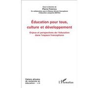 Education pour tous, culture et développement Enjeux et perspectives de l'éducation dans l'espace francophone - Pierre Fonkoua - L'harmattan - broché - Etude