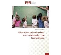 Education primaire dans un contexte de crise humanitaire - Mahamat Nour Molli - Universitaires Europeennes - broché - Etude