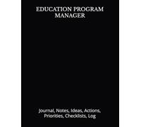 EDUCATION PROGRAM MANAGER: Journal, Notes, Ideas, Actions, Priorities, Checklists, Log | Tool for Daily Goal Setting Tracker Planner | Time Management ... Journal Office Book Gifts for Meetings