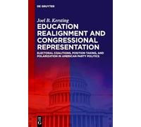 Education Realignment and Congressional Representation: Electoral Coalitions, Position Taking, and Polarization in American Party Politics