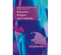 Education, Religion And Creativity: Essays In Honour Of Professor Yogendra Singh