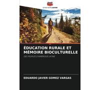 ÉDUCATION RURALE ET MÉMOIRE BIOCULTURELLE: DES PEUPLES D'AMÉRIQUE LATINE