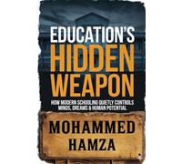 EDUCATION’S HIDDEN WEAPON: How Modern Schooling Quietly Controls Minds, Dreams & Human Potential