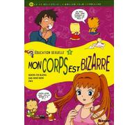 Education sexuelle: Tome 1, Mon corps est bizarre