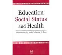 Education, Social Status, and Health, Social Institutions and Social Change Series Catherine E. Ross, John Mirowsky (Auteur)