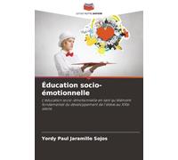 Éducation socio-émotionnelle: L'éducation socio-émotionnelle en tant qu'élément fondamental du développement de l'élève au XXIe siècle.
