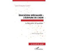Éducation spécialisée : l'écriture de l'agir: La fabrication du quotidien
