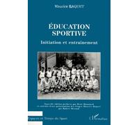 Maurice Baquet – Éducation sportive – Initiation et entraînement – L'Harmattan – Livre