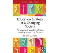 Education Strategy in a Changing Society by Martin Slattery Martin Slattery (Auteur)