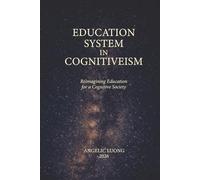 Education System in Cognitiveism: Reimagining Education for a Cognitive Society