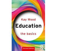 Education: The Basics - Kay Wood - Routledge - ebook (ePub) - Livre