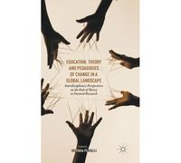 Education, Theory And Pedagogies Of Change In A Global Landscape
