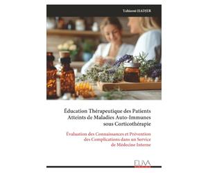 Éducation Thérapeutique des Patients Atteints de Maladies Auto-Immunes sous Corticothérapie: Évaluation des Connaissances et Prévention des Complications dans un Service de Médecine Interne