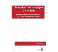 Education Thérapeutique Du Patient - Méthodologie Du "Diagnostic Éducatif" Au "Projet Personnalisé" Partagés