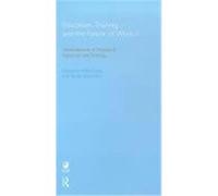 Education, Training and the Future of Work II: Developments in Vocational Education and Training Flude, Mike (Auteur)
