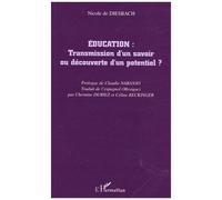 Education : Transmission D'un Savoir Ou Découverte D'un Potentiel ?