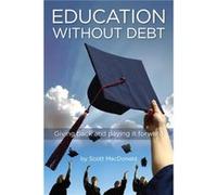 Education without Debt - Scott D. MacDonald - Indiana University Press - Livre en Anglais - Hardback Scott D. MacDonaldScott D. MacDonald (Auteur)