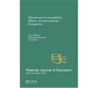 Educational Accountability Effects: An International Pespective: A Special Issue of the Peabody Journal of Education