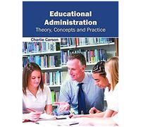 Educational Administration: Theory, Concepts And Practice