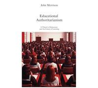 Educational Authoritarianism: A Threat To Democracy And The Future Of Learning