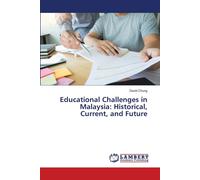 Educational Challenges In Malaysia: Historical, Current, And Future