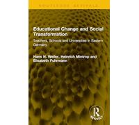 Educational Change and Social Transformation: Teachers, Schools and Universities in Eastern Germany