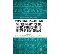 Educational Change and the Secondary School Music Curriculum in Aotearoa New Zealand (Routledge Studies in Music Education) - [Version Originale] Inconnu (Auteur)