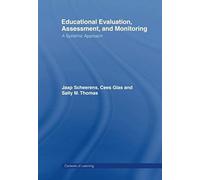 Educational Evaluation, Assessment And Monitoring: A Systematic Approach (Contexts Of Learning)