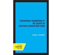 Educational Foundations of the Jesuits in SixteenthCentury New Spain by Jacobsen Jerome V. S.J. Paperback Book Jacobsen Jerome V. S.J. (Auteur)