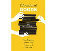 Educational Goods: Values, Evidence, and Decision-Making