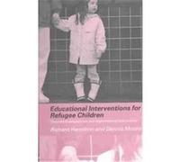 Educational Interventions for Refugee Children Richard J. Hamilton (Auteur)