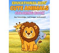 Educational Kids’ Cute Animals Coloring Book: 35 Fun Animals to Color with Educational Facts and Real Photos for Kids Ages 2-7 | Volume 1