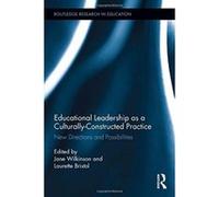 Educational leadership as a culturally-constructed practice: New directions and possibilities (Routledge Research in Education) - [Livre en VO] Jane Wilkinson, Laurette Bristol (Auteur)