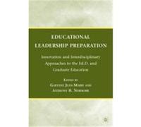 Educational Leadership Preparation: Innovation and Interdisciplinary Approaches to the Ed.D. and Graduate Education