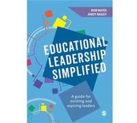 Educational Leadership Simplified by Andy Bailey Bob Bates, Andy Bailey (Auteur)