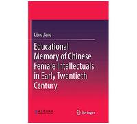 Educational Memory Of Chinese Female Intellectuals In Early Twentieth Century