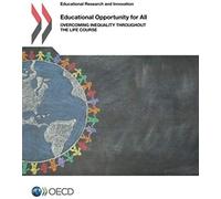 Educational Opportunity For All : Overcoming Inequality Throughout The Life Course