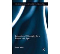 Educational Philosophy for a Post-secular Age (New Directions in the Philosophy of Education) - [Version Originale] Inconnu (Auteur)