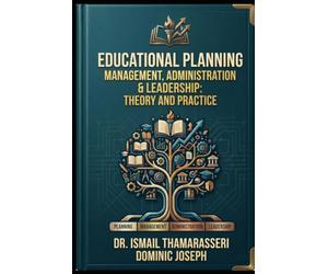 Educational Planning, Management, Administration, and Leadership: Theory and Practice