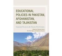 Educational Policies in Pakistan, Afghanistan, and Tajikistan: Contested Terrain in the Twenty-First Century - [Version Originale] Inconnu (Auteur)