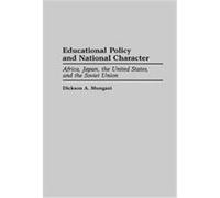 Educational Policy and National Character Dickson A. Mungazi (Auteur)