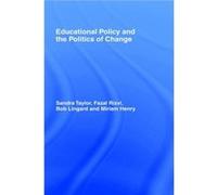 Educational Policy and the Politics of Change by Miriam Henry Bob Lingard, Fazal Rizvi, Miriam Henry (Auteur)