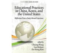 Educational Practices in China Korea and the United States Educational Practices in China Korea and the United States (Auteur)