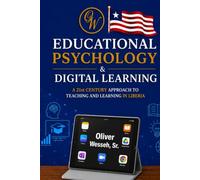 EDUCATIONAL PSYCHOLOGY AND DIGITAL LEARNING: A 21ST CENTURY APPROACH TO TEACHING AND LEARNING IN LIBERIA