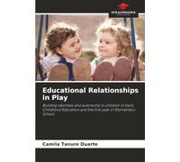 Educational Relationships in Play: Building identities and autonomy in children in Early Childhood Education and the first year of Elementary School