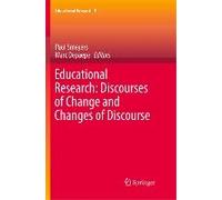 Educational Research: Discourses Of Change And Changes Of Discourse