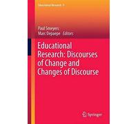 Educational Research: Discourses Of Change And Changes Of Discourse