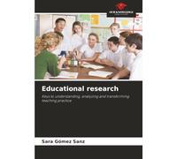 Educational research: Keys to understanding, analyzing and transforming teaching practice