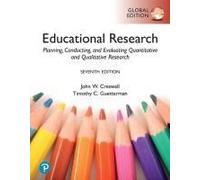 Educational Research: Planning, Conducting, And Evaluating Quantitative And Qualitative Research, Global Edition